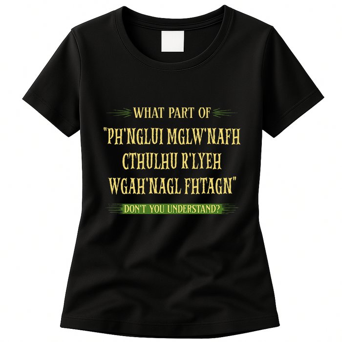 Cthulhu What Part Of Dont You Understand Cosmic Horror Womens T-Shirt