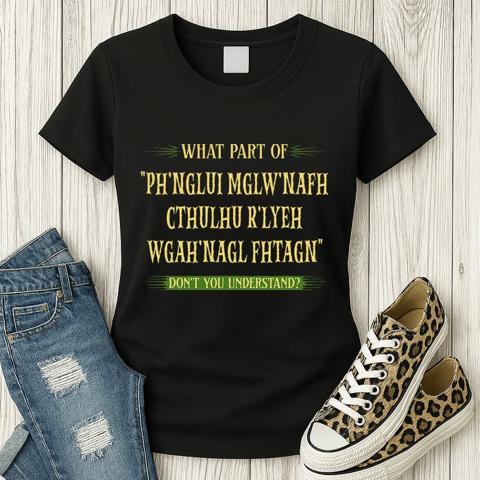 Cthulhu What Part Of Dont You Understand Cosmic Horror Womens T-Shirt