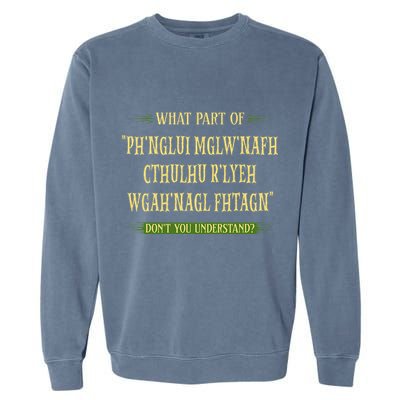 Cthulhu What Part Of Dont You Understand Cosmic Horror Garment-Dyed Sweatshirt