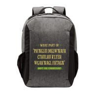 Cthulhu What Part Of Dont You Understand Cosmic Horror Vector Backpack
