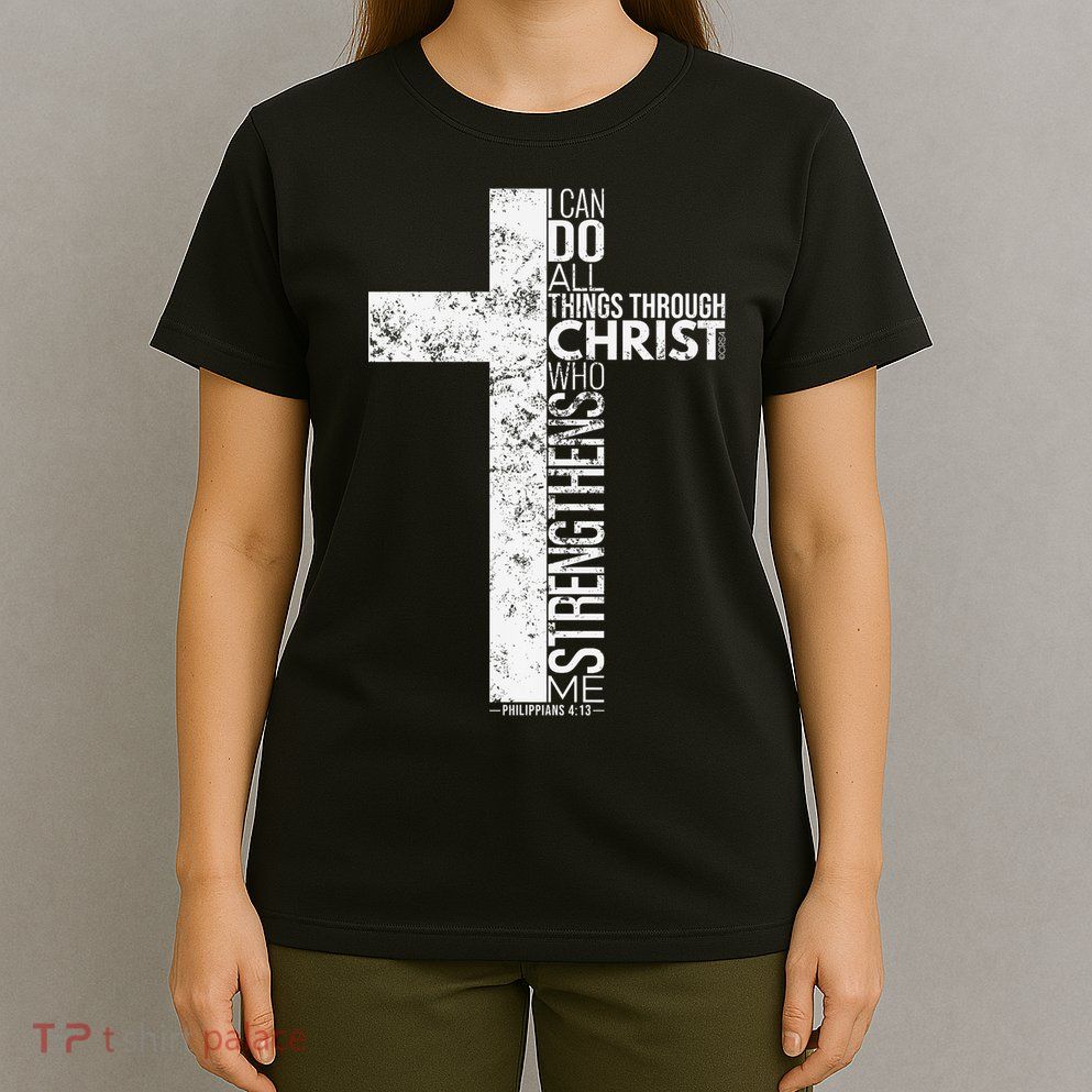 Cross With Philippians 413 Christian T-Shirt