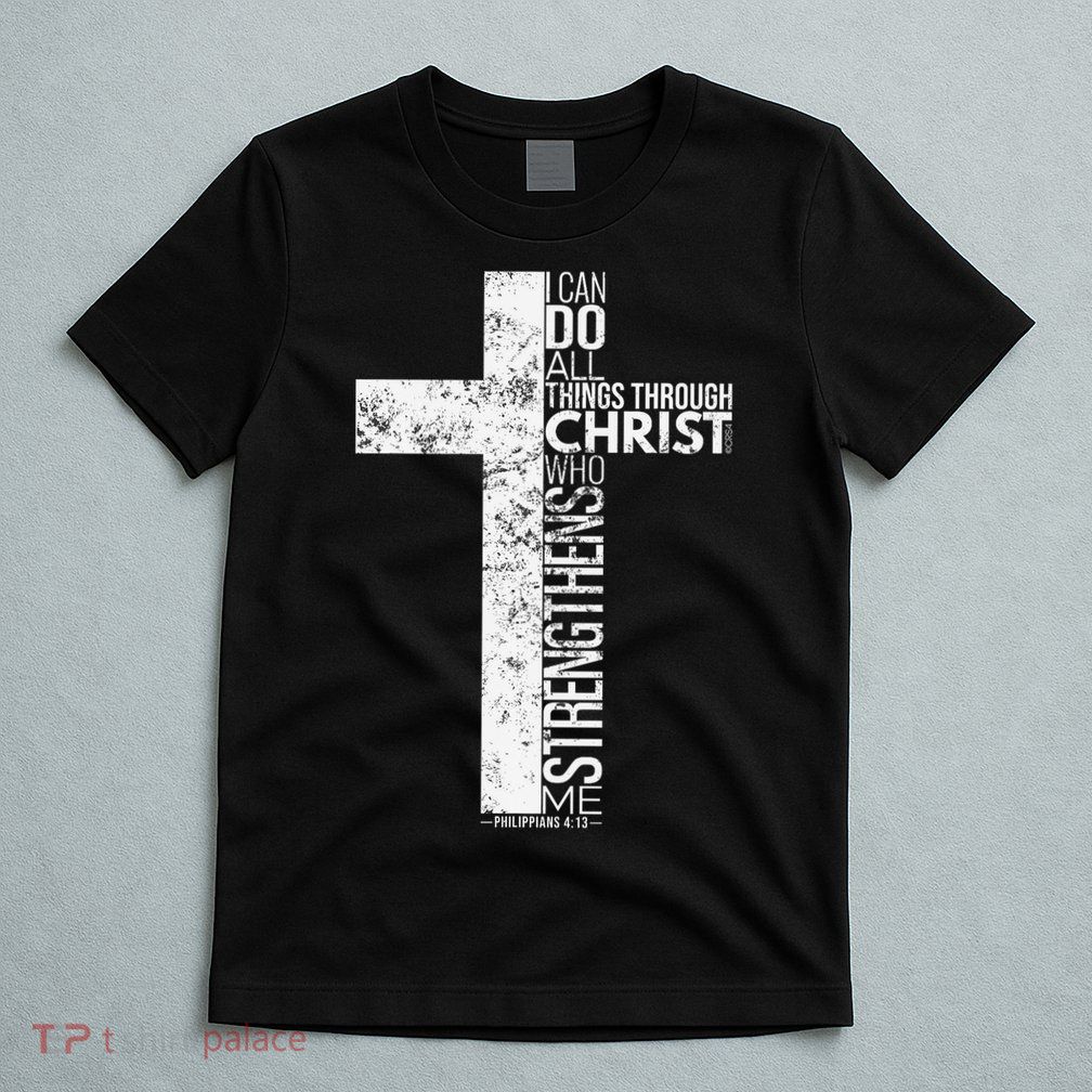 Cross With Philippians 413 Christian T-Shirt