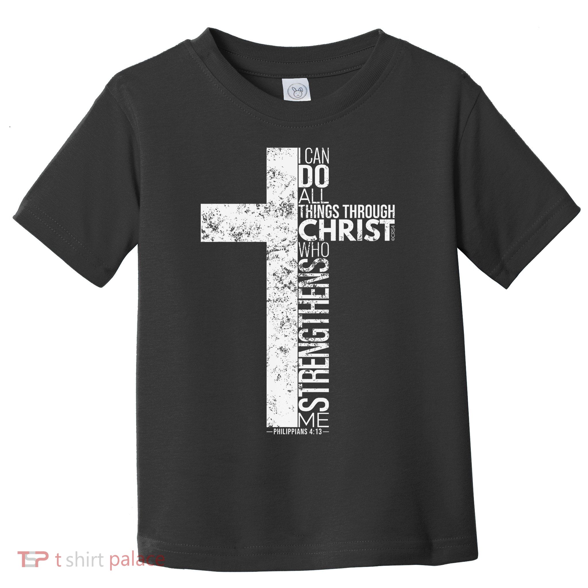 Cross With Philippians 413 Christian Toddler T-Shirt