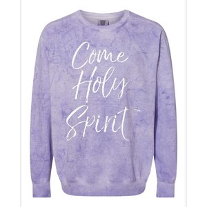 Christian Worship Quote For Worship Leaders Come Holy Spirit Colorblast Crewneck Sweatshirt