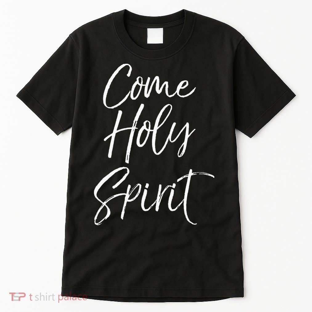 Christian Worship Quote For Worship Leaders Come Holy Spirit Tall T-Shirt