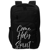 Christian Worship Quote For Worship Leaders Come Holy Spirit Impact Tech Backpack