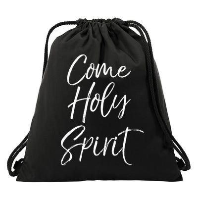 Christian Worship Quote For Worship Leaders Come Holy Spirit Drawstring Bag