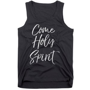 Christian Worship Quote For Worship Leaders Come Holy Spirit Tank Top