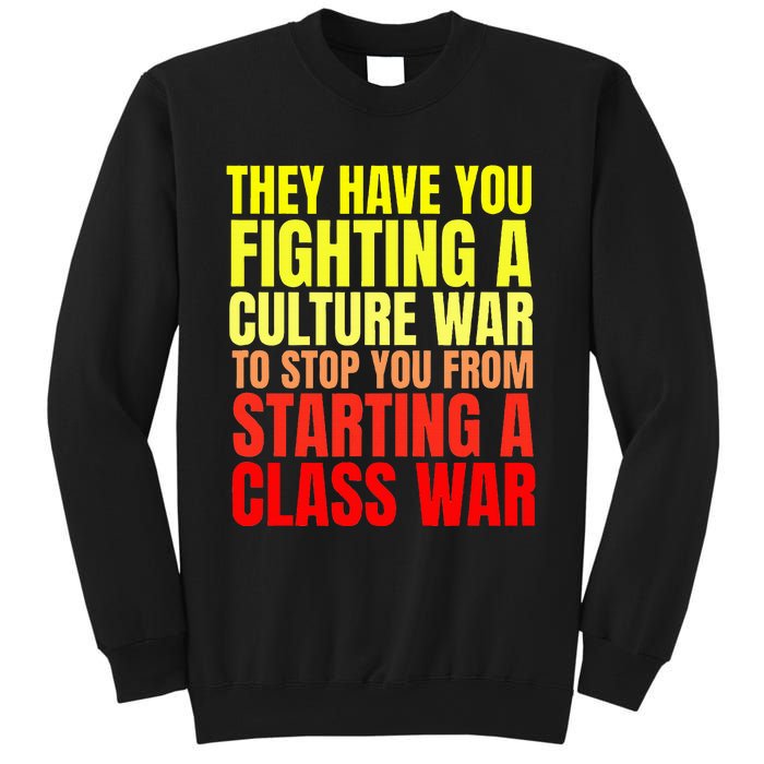 Class War Quote Anti Culture War Propaganda Radical Leftist Sweatshirt