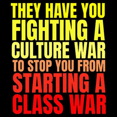 Class War Quote Anti Culture War Propaganda Radical Leftist T-Shirt