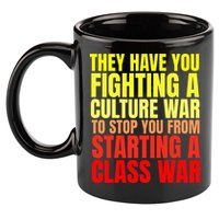Class War Quote Anti Culture War Propaganda Radical Leftist 11oz C Handle Ceramic Mug