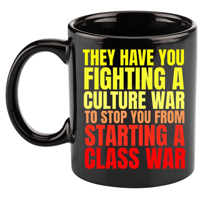 Class War Quote Anti Culture War Propaganda Radical Leftist 11oz C Handle Ceramic Mug