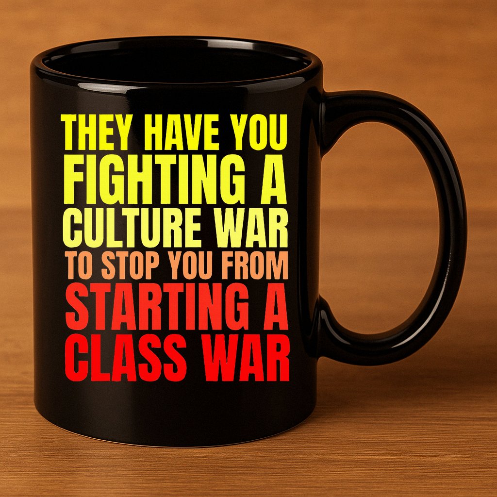Class War Quote Anti Culture War Propaganda Radical Leftist 11oz C Handle Ceramic Mug