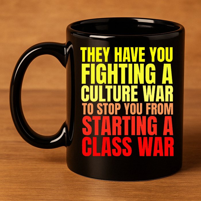 Class War Quote Anti Culture War Propaganda Radical Leftist 11oz C Handle Ceramic Mug