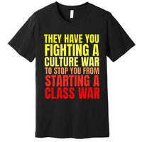 Class War Quote Anti Culture War Propaganda Radical Leftist Premium T-Shirt