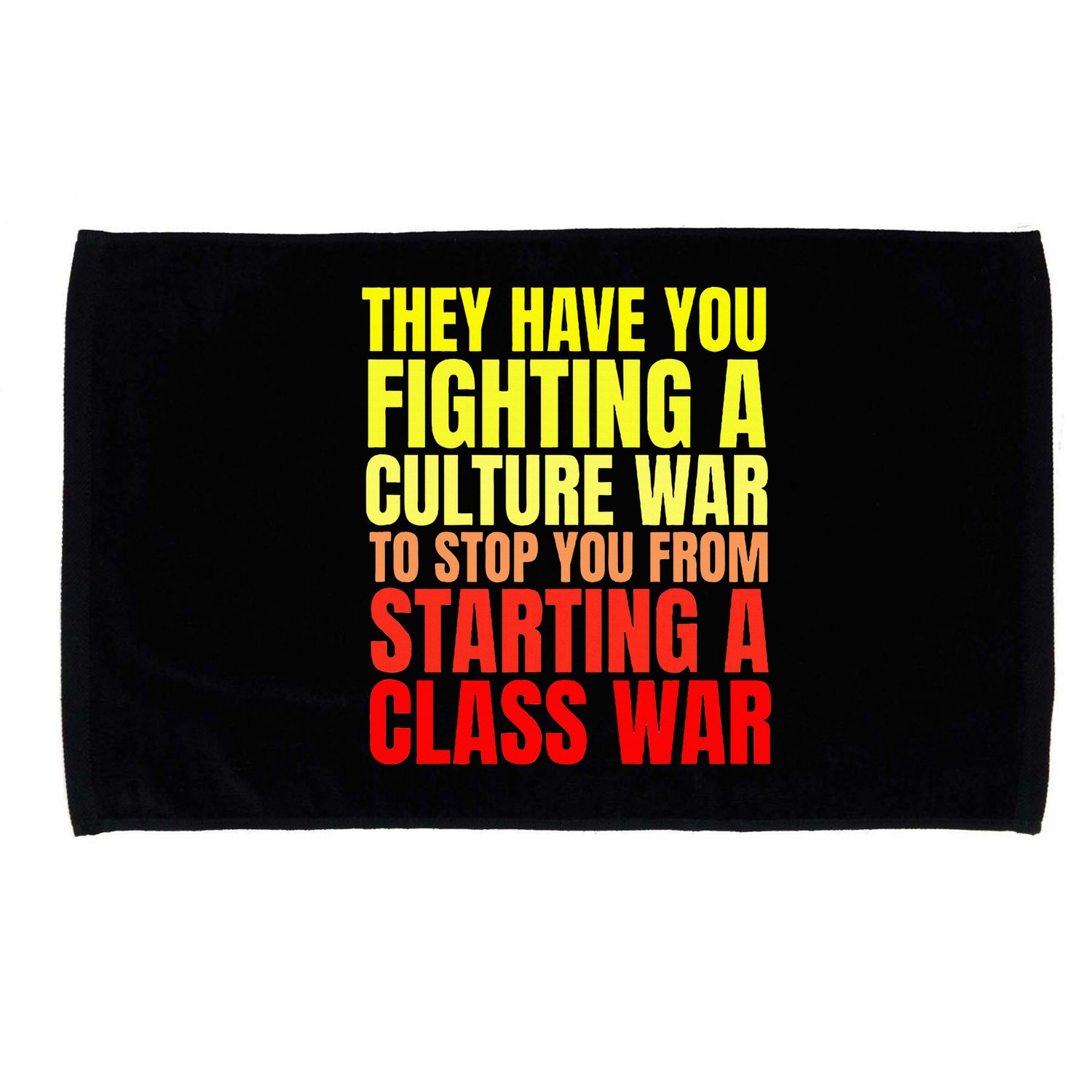 Class War Quote Anti Culture War Propaganda Radical Leftist Microfiber Hand Towel