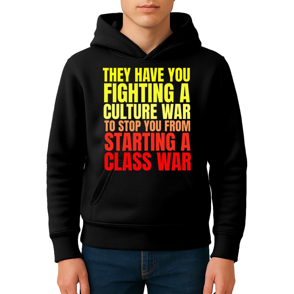 Class War Quote Anti Culture War Propaganda Radical Leftist Kids Hoodie