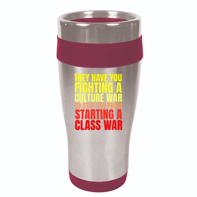 Class War Quote Anti Culture War Propaganda Radical Leftist 16oz Travel Tumbler