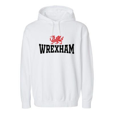 City Wales Red Dragon Wrecsam Cymru County Of Wales Garment-Dyed Fleece Hoodie