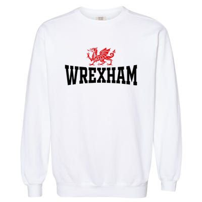 City Wales Red Dragon Wrecsam Cymru County Of Wales Garment-Dyed Sweatshirt