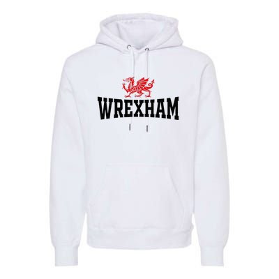 City Wales Red Dragon Wrecsam Cymru County Of Wales Premium Hoodie