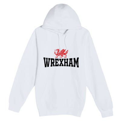 City Wales Red Dragon Wrecsam Cymru County Of Wales Premium Pullover Hoodie