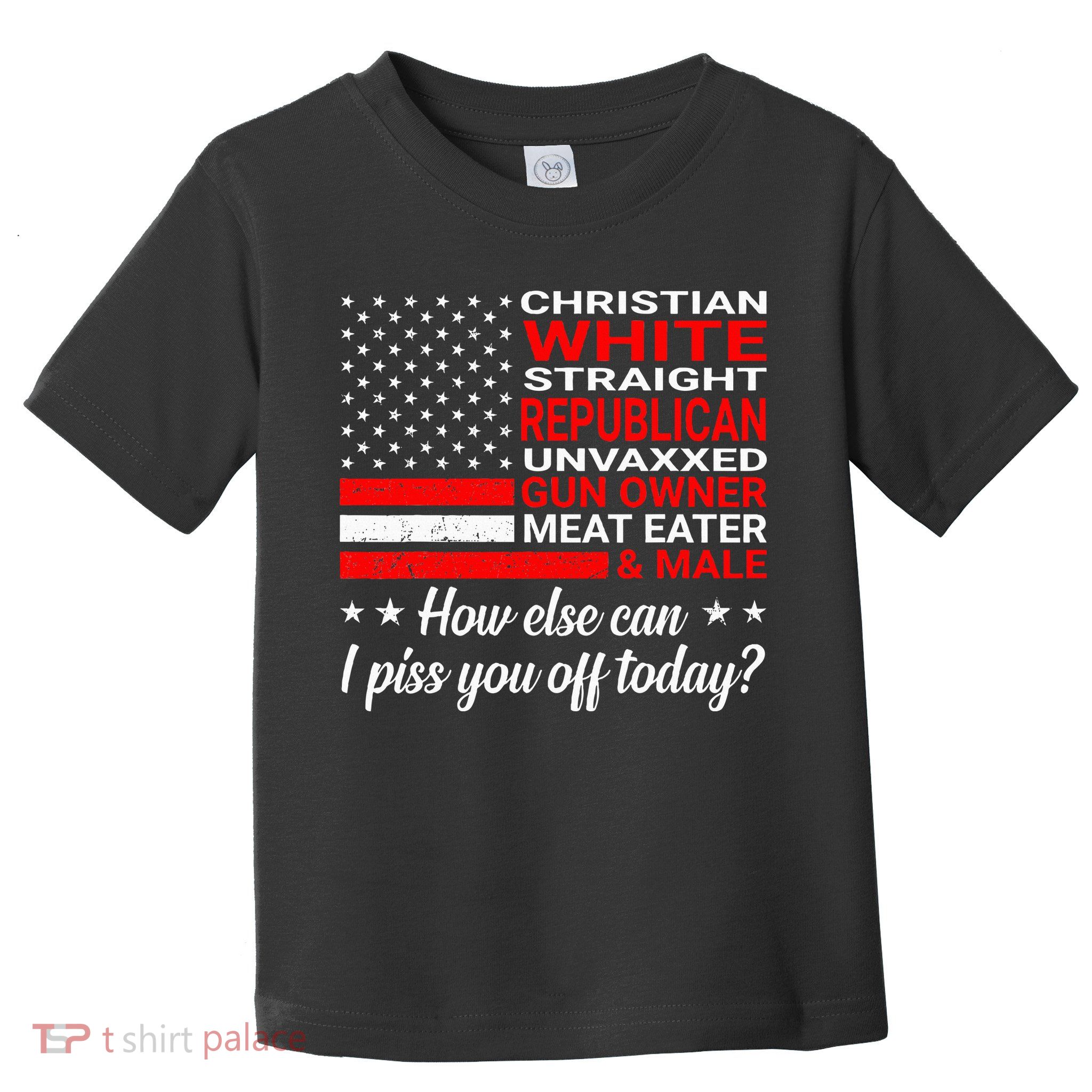 Christian White Straight Republican Unvaxxed Gun Owner Toddler T-Shirt