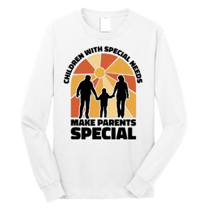 Children With Special Needs Make Parents Special Long Sleeve Shirt