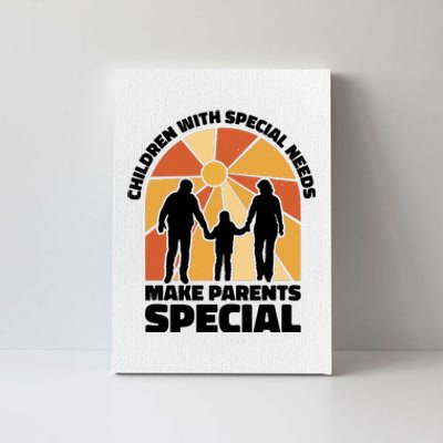 Children With Special Needs Make Parents Special Canvas