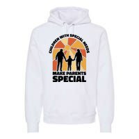 Children With Special Needs Make Parents Special Premium Hoodie