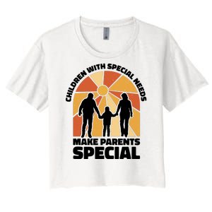 Children With Special Needs Make Parents Special Women's Crop Top Tee