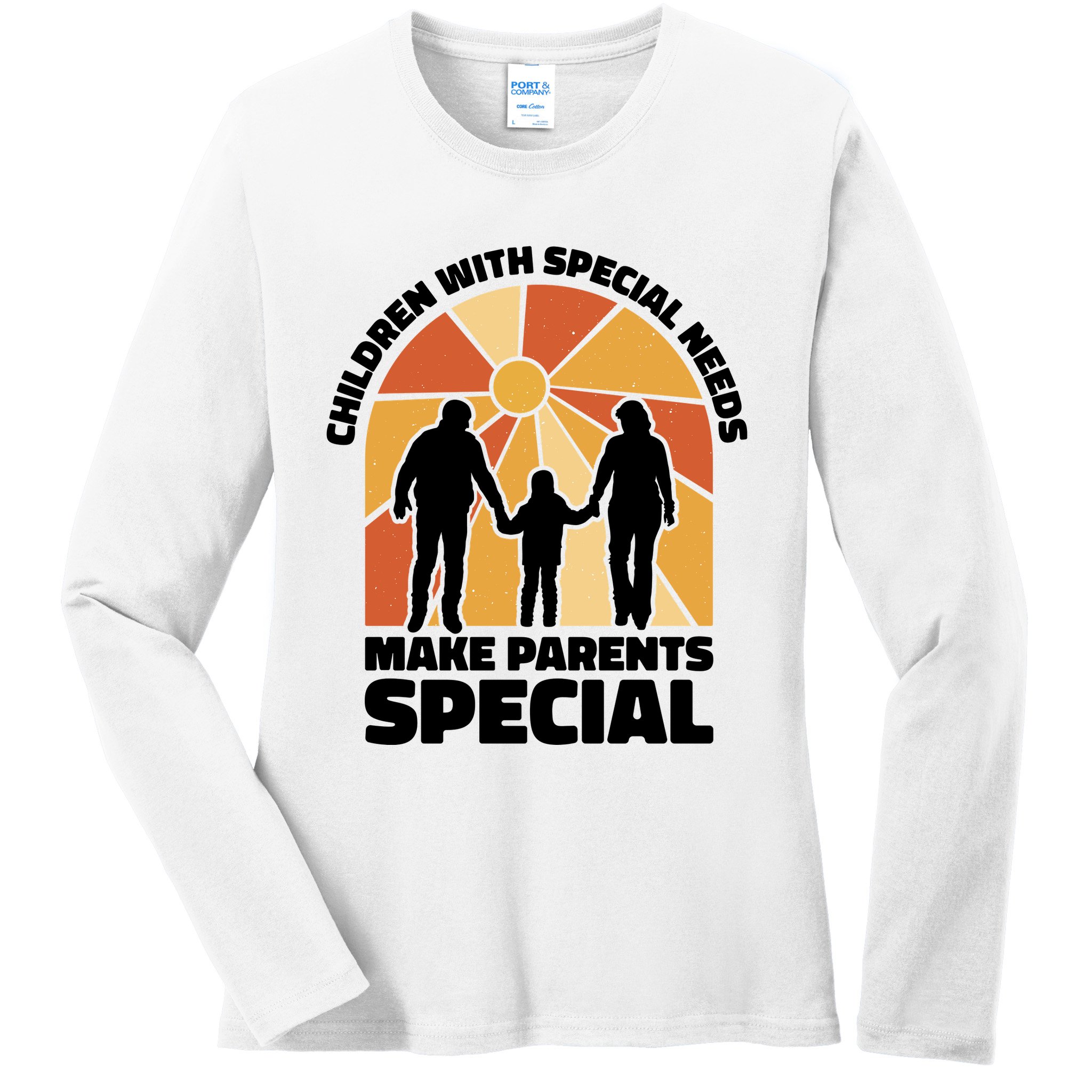 Children With Special Needs Make Parents Special Ladies Long Sleeve Shirt