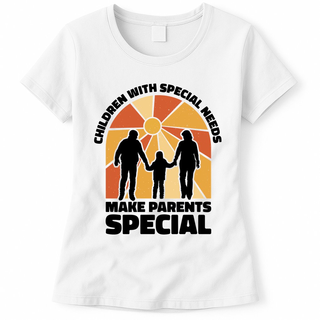 Children With Special Needs Make Parents Special Womens T-Shirt