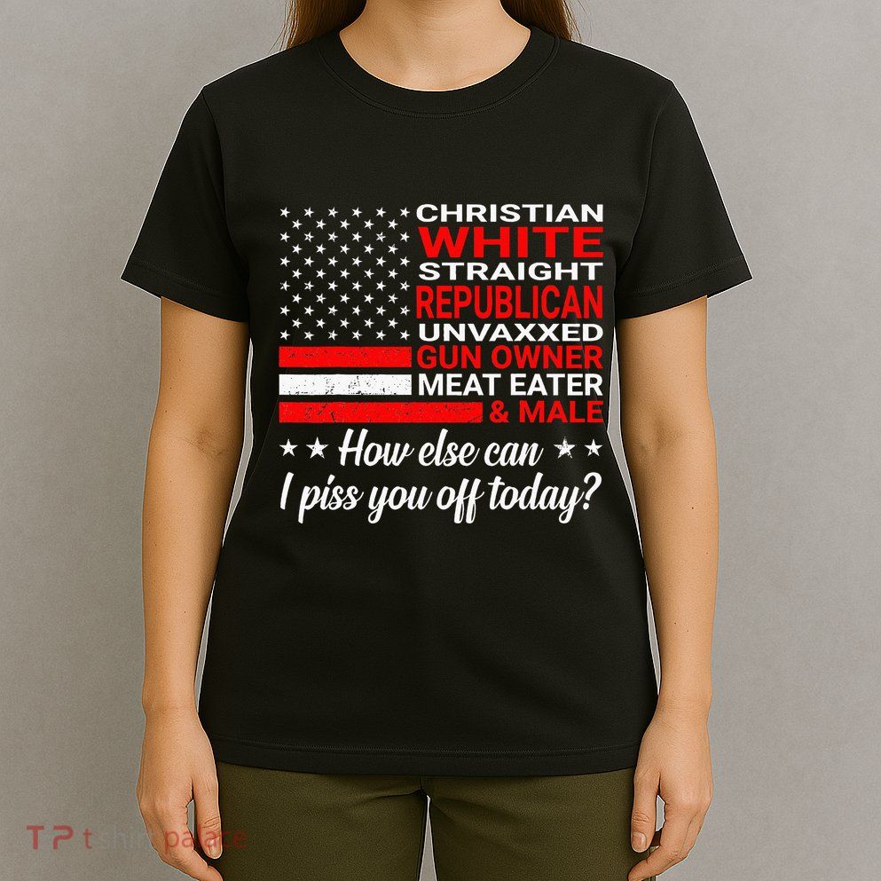 Christian White Straight Republican Unvaxxed Gun Owner T-Shirt