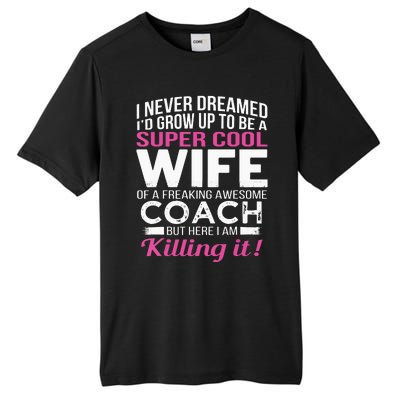 Coachs Wife Shirts Funny Gift For Wife Of Coach Tall Fusion ChromaSoft Performance T-Shirt