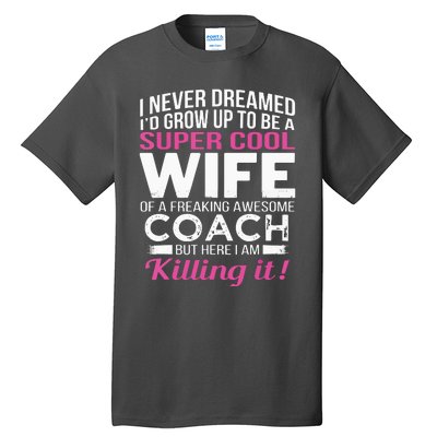 Coachs Wife Shirts Funny Gift For Wife Of Coach Tall T-Shirt