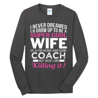 Coachs Wife Shirts Funny Gift For Wife Of Coach Tall Long Sleeve T-Shirt