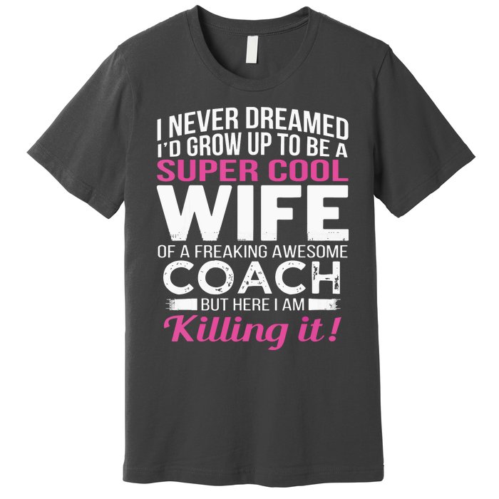 Coachs Wife Shirts Funny Gift For Wife Of Coach Premium T-Shirt