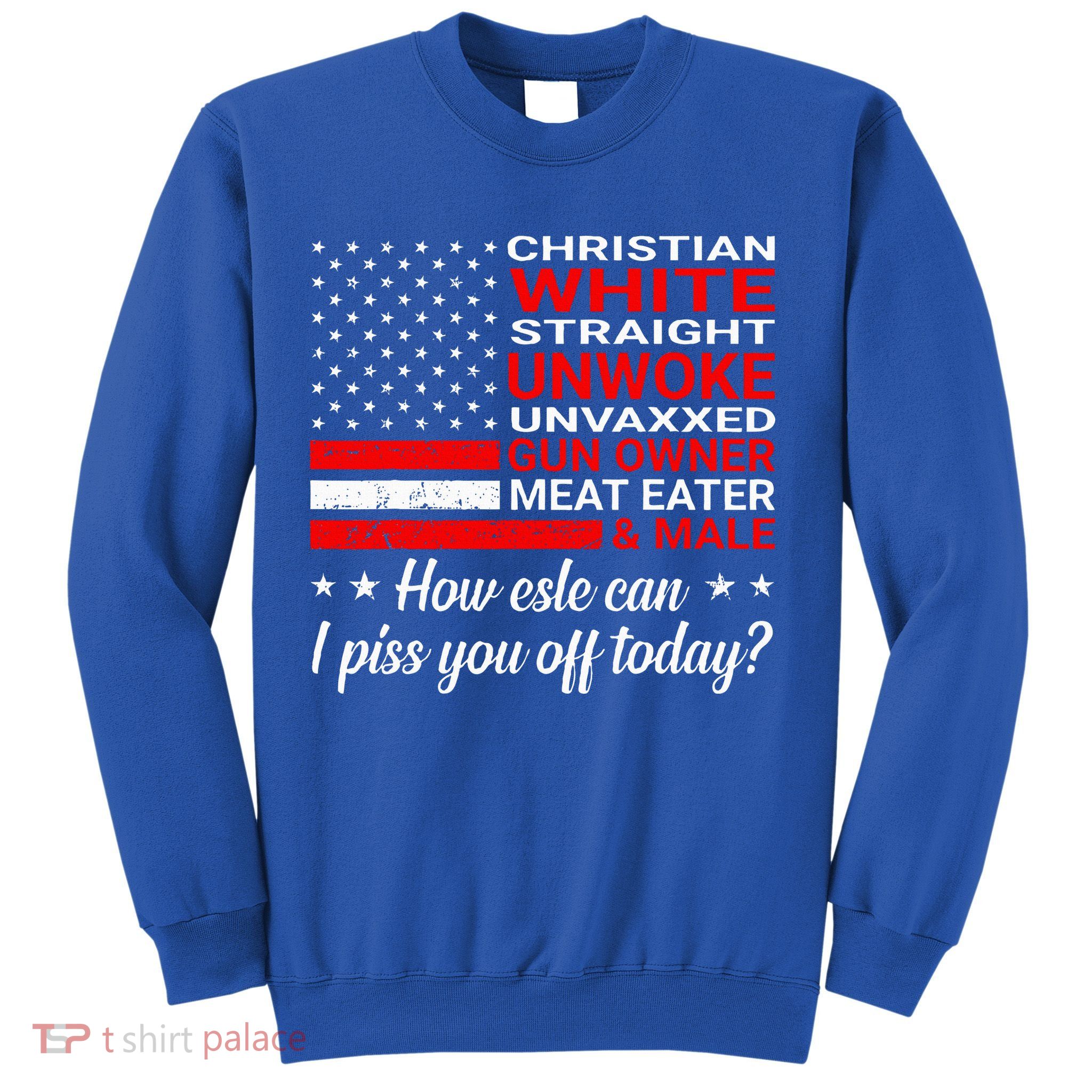 Christian White Straight Unwoke Unvaxxed Gun Owner Sweatshirt
