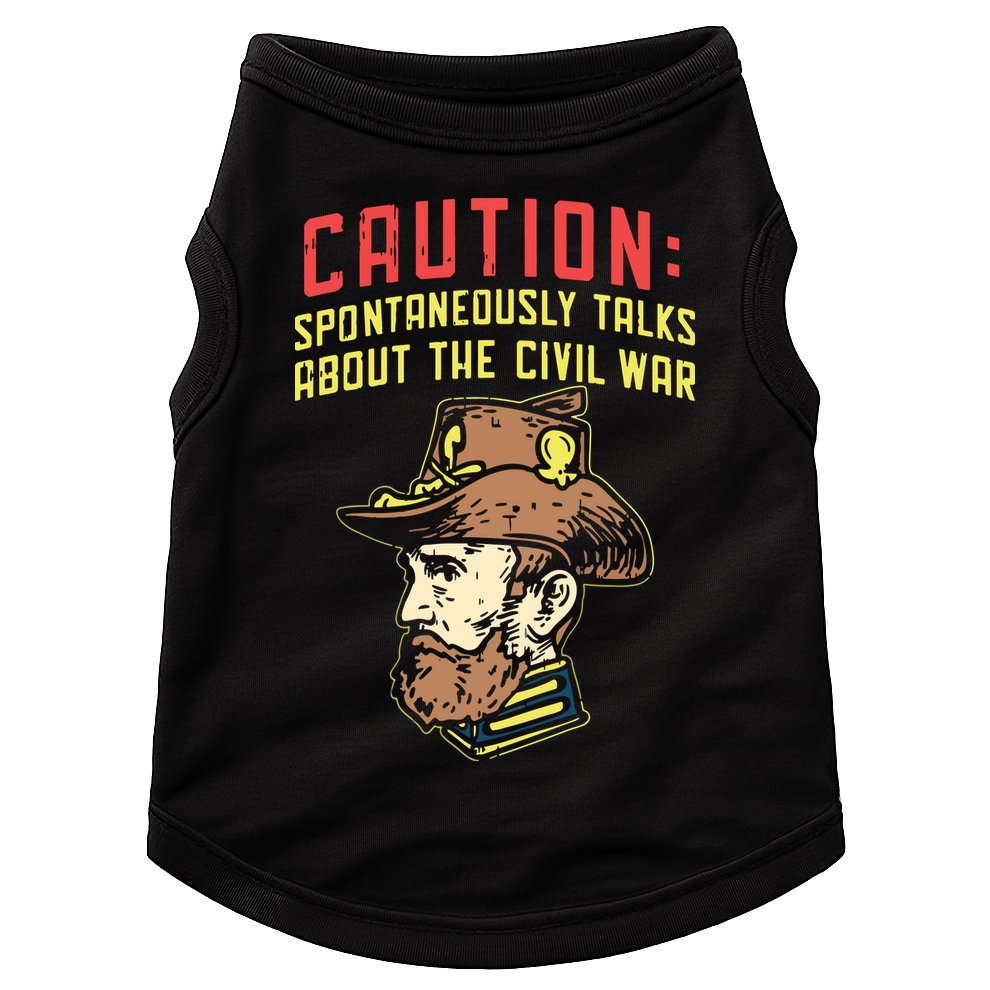 Caution Will Spontaneously Talk About The Civil War Doggie Tank