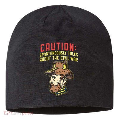 Caution Will Spontaneously Talk About The Civil War Sustainable Beanie
