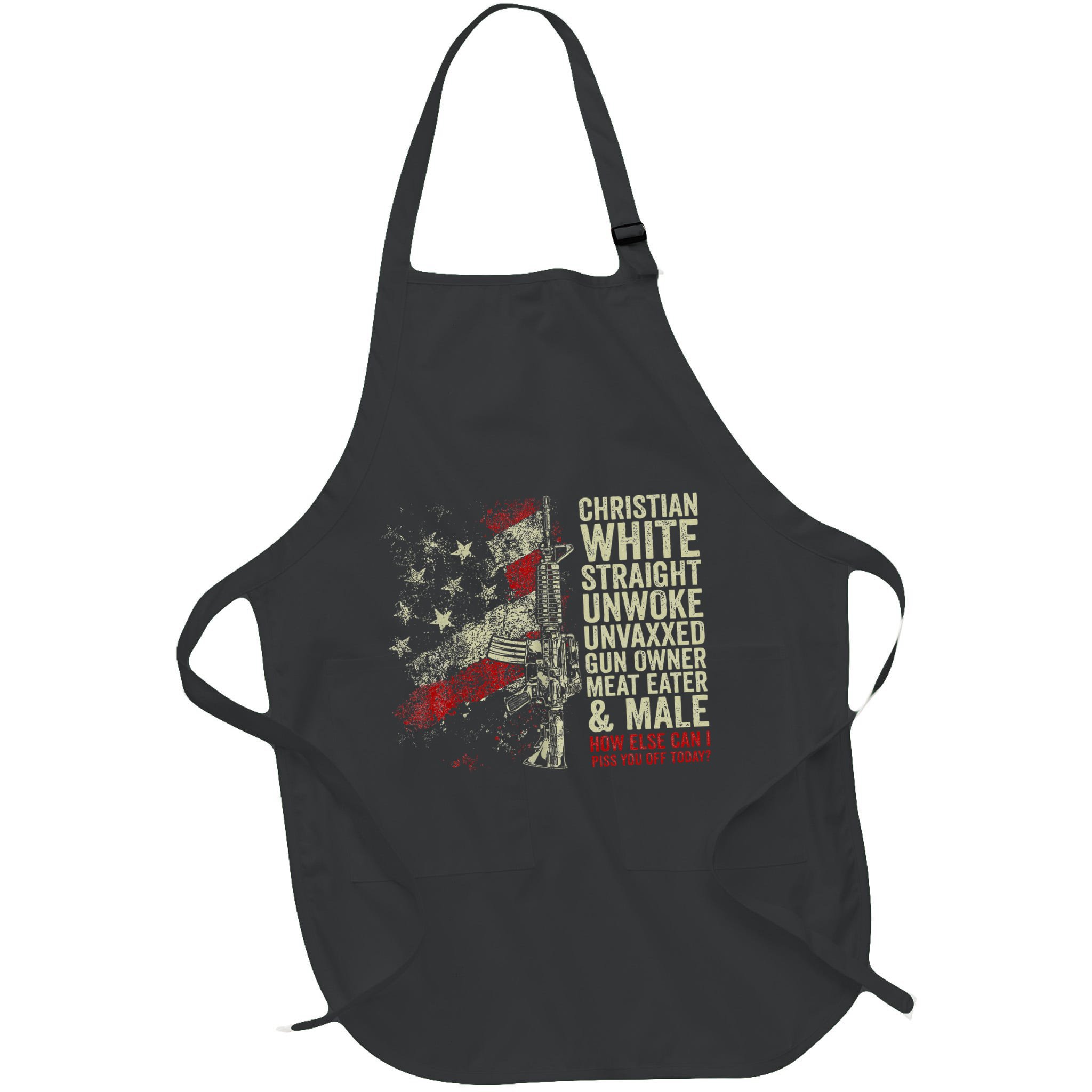 Christian White Straight Unwoke Unvaxxed Gun Owner Apron