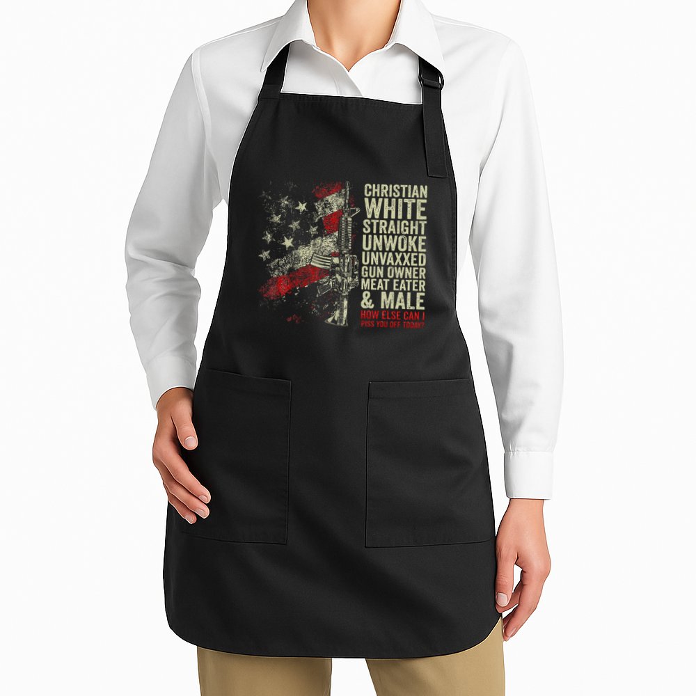 Christian White Straight Unwoke Unvaxxed Gun Owner Apron