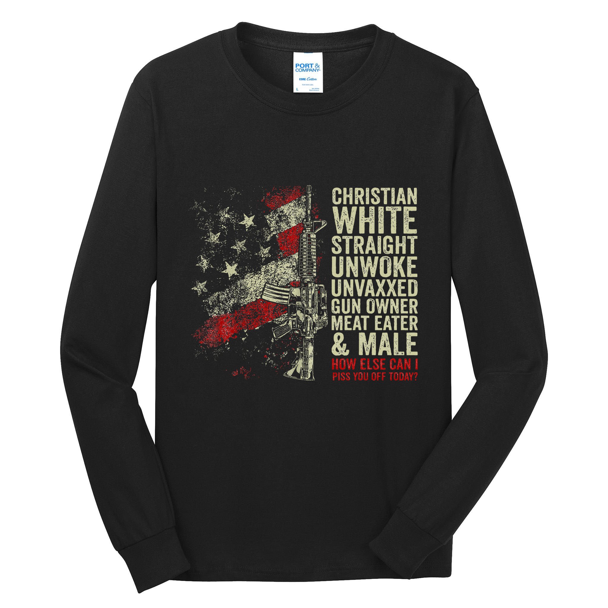 Christian White Straight Unwoke Unvaxxed Gun Owner Tall Long Sleeve T-Shirt