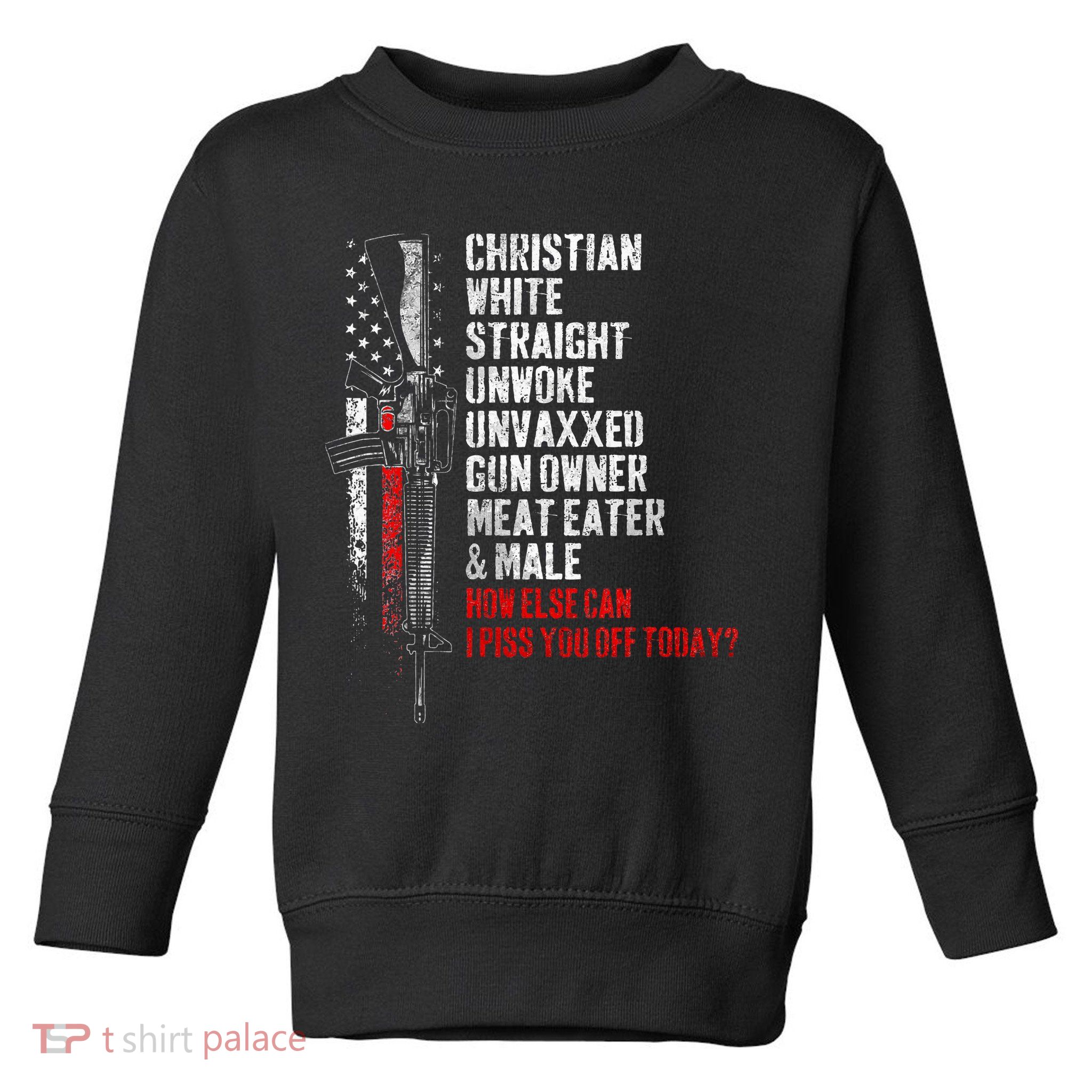 Christian White Straight Unwoke Unvaxxed Gun Owner Toddler Sweatshirt