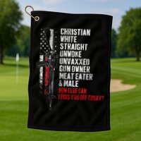 Christian White Straight Unwoke Unvaxxed Gun Owner Golf Towel