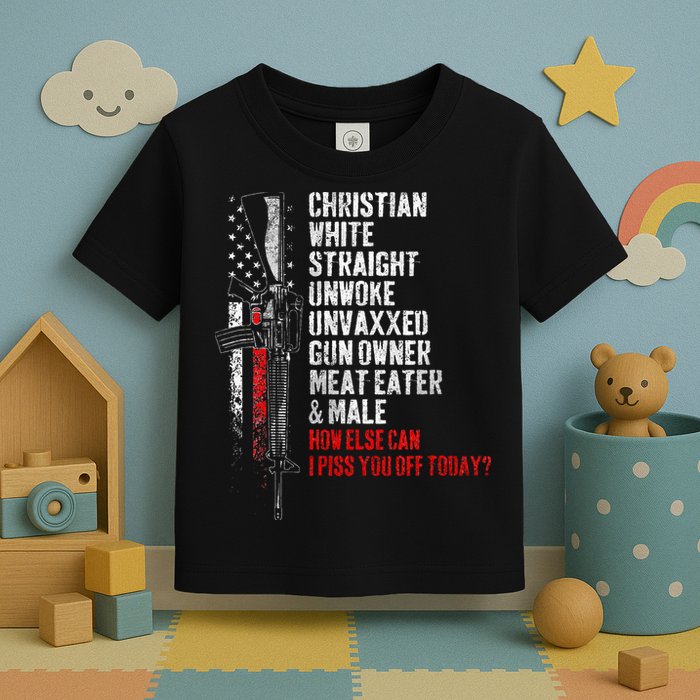 Christian White Straight Unwoke Unvaxxed Gun Owner Toddler T-Shirt