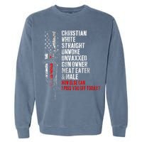 Christian White Straight Unwoke Unvaxxed Gun Owner Garment-Dyed Sweatshirt