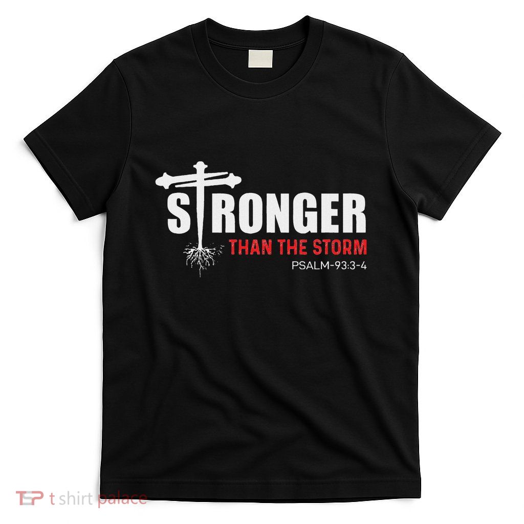 Christian Women Stronger Than The Stor T-Shirt