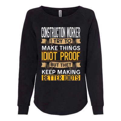 Construction Worker Sarcastic Graphic Funny Laborer Womens California Wash Sweatshirt